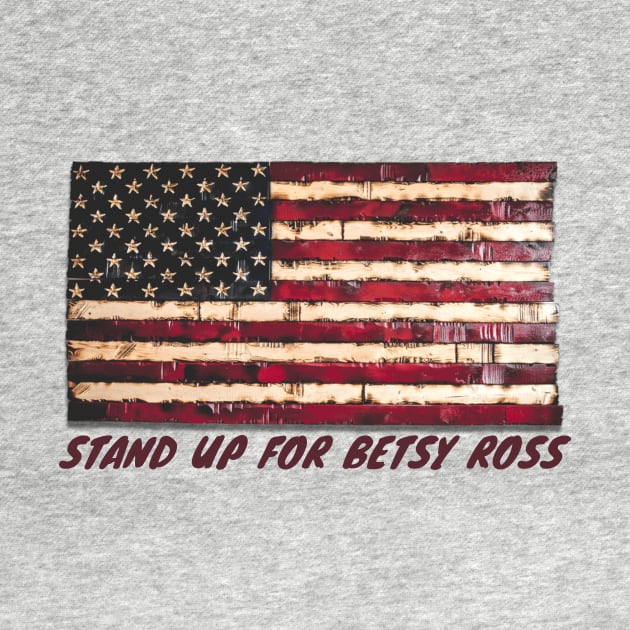 Stand up for Betsy ross by Younis design 